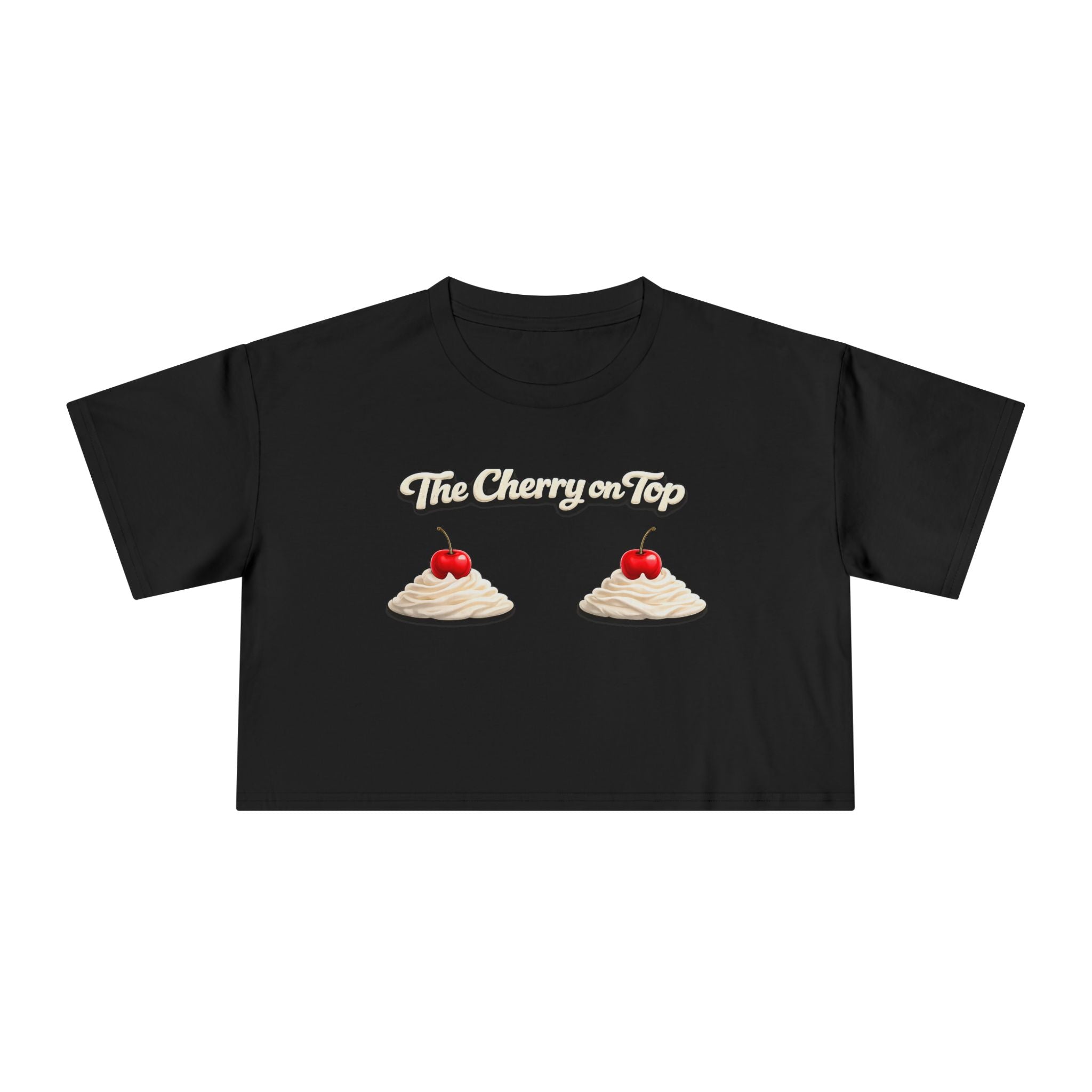 The Cherry on Top | Funny Double Cherry Boob Crop Top | Naughty Whipped Cream Cherry on Top Shirt | Gag Gift for Women