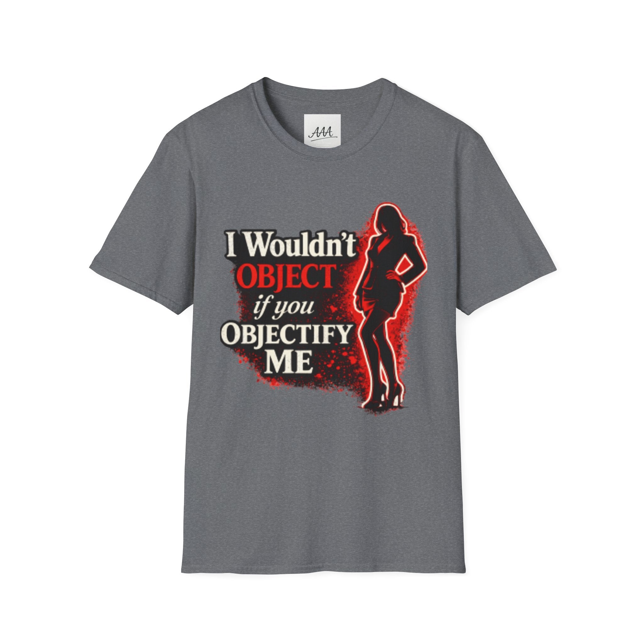 Flirty Funny Shirt I Wouldn’t Object If You Objectify Me Tee | Sarcastic Humor Shirt