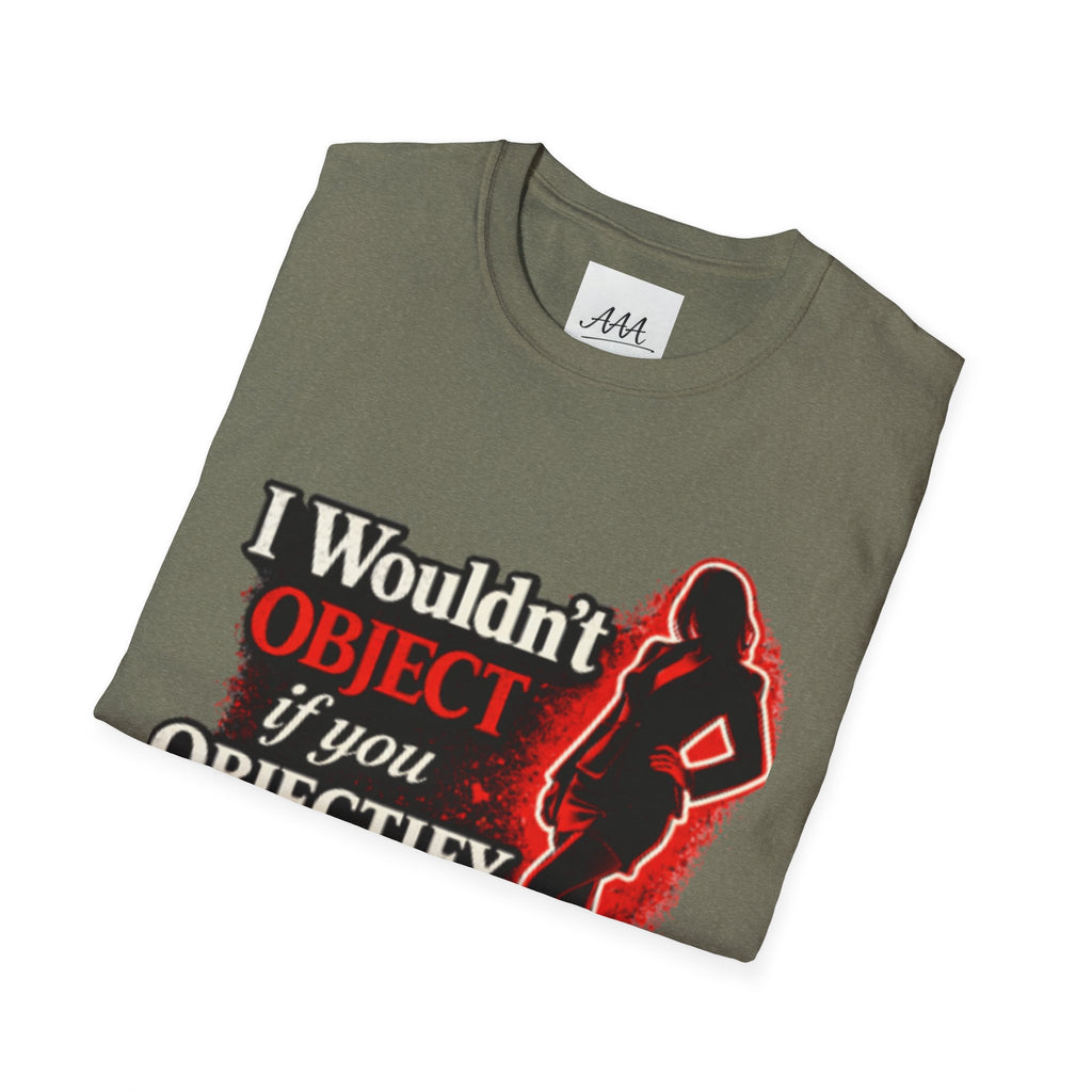 Flirty Funny Shirt I Wouldn’t Object If You Objectify Me Tee | Sarcastic Humor Shirt