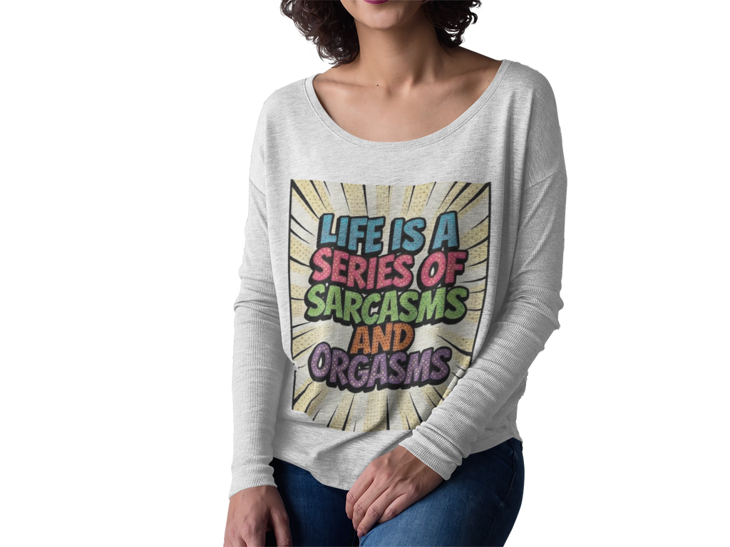 Life Is a Series of Sarcasms and Orgasms Long-Sleeve Shirt | Funny Adult Humor Tee | Sarcastic Gift for Her | Witty Retro Graphic