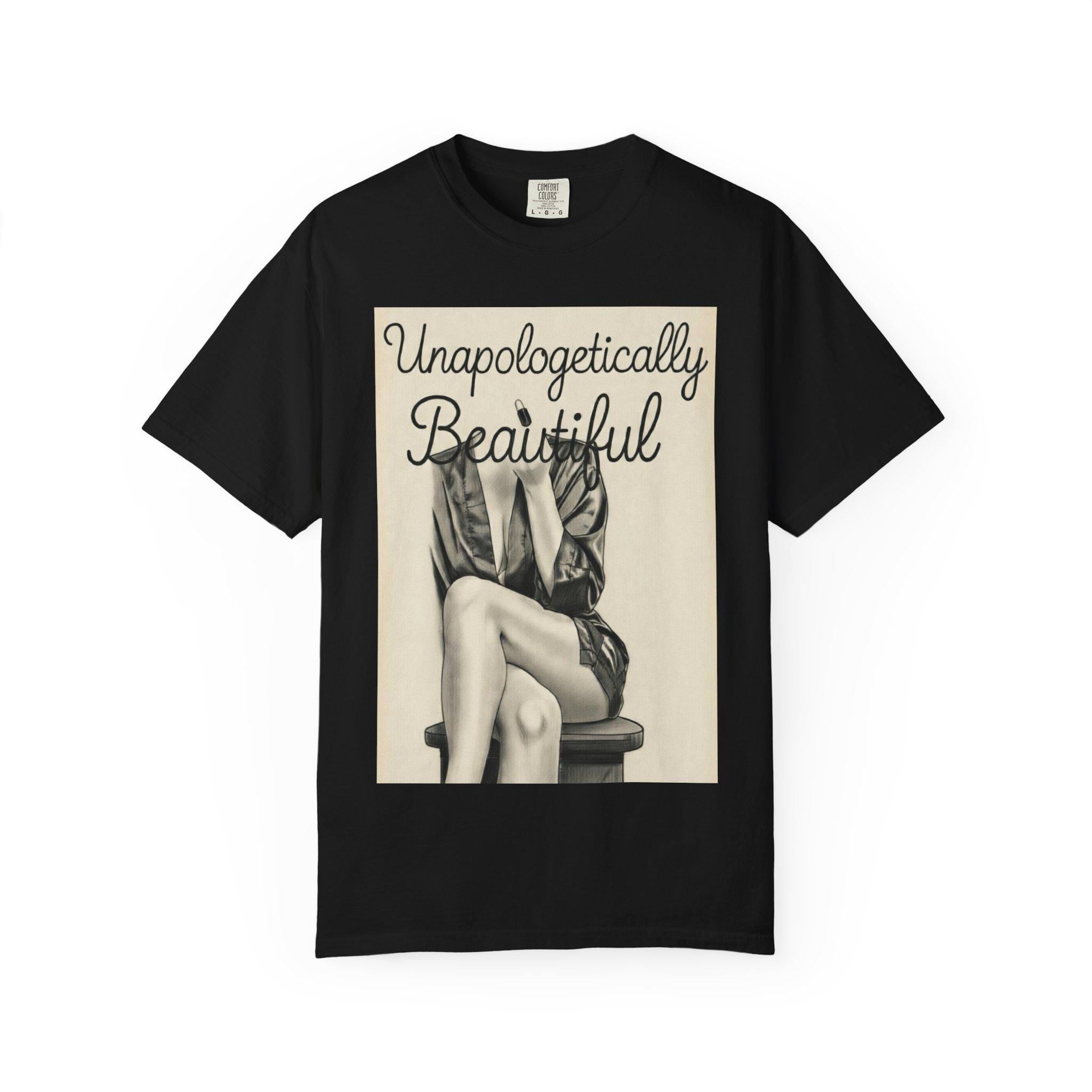 Unapologetically Beautiful T-shirt