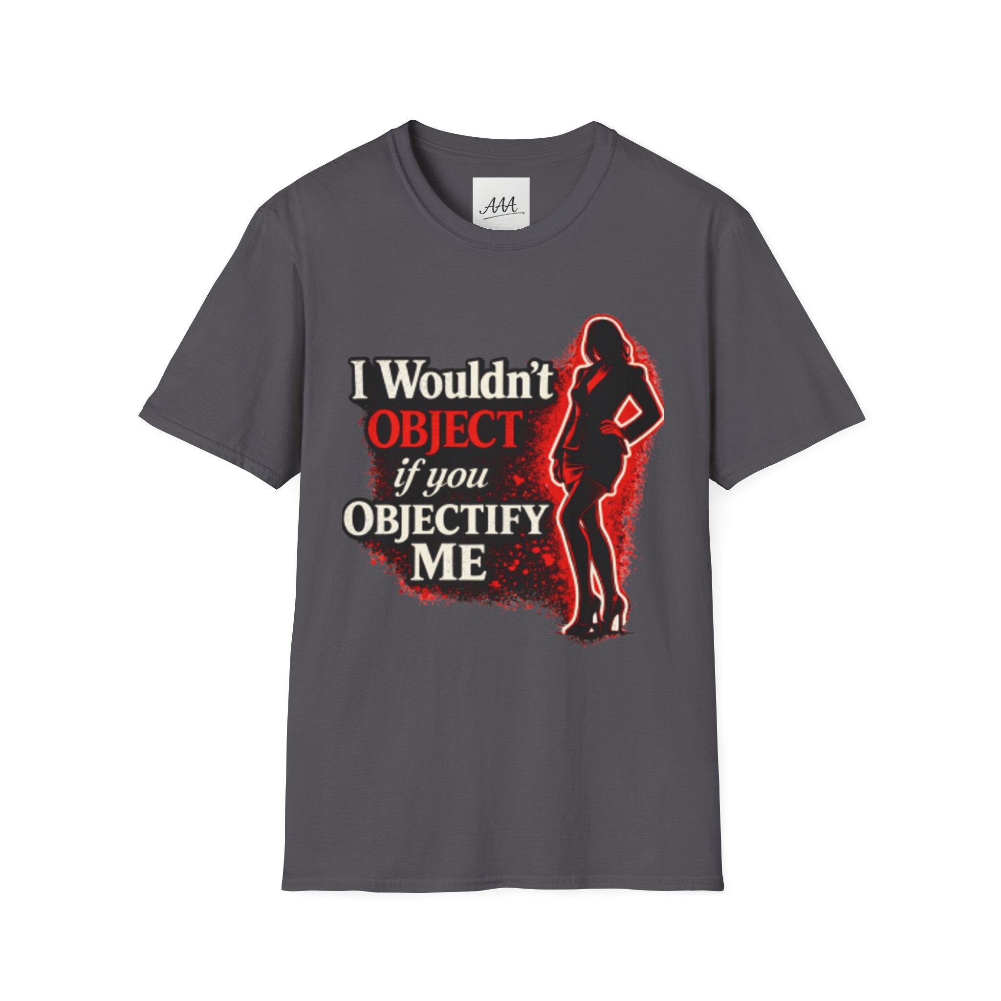 Flirty Funny Shirt I Wouldn’t Object If You Objectify Me Tee | Sarcastic Humor Shirt