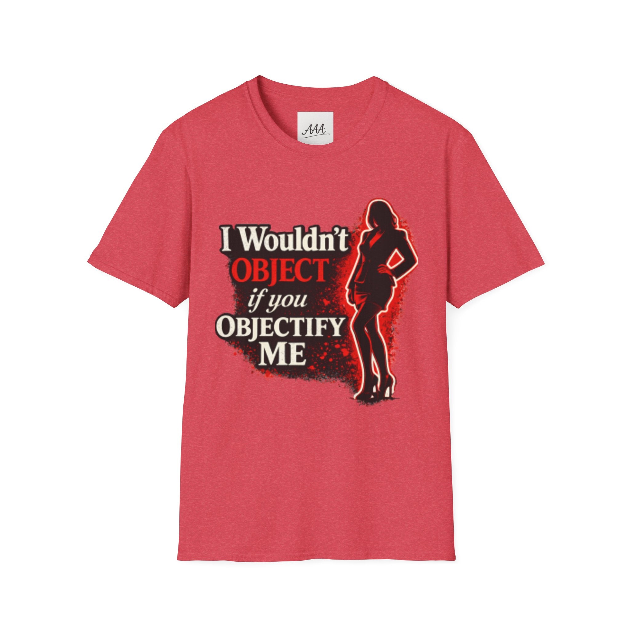 Flirty Funny Shirt I Wouldn’t Object If You Objectify Me Tee | Sarcastic Humor Shirt