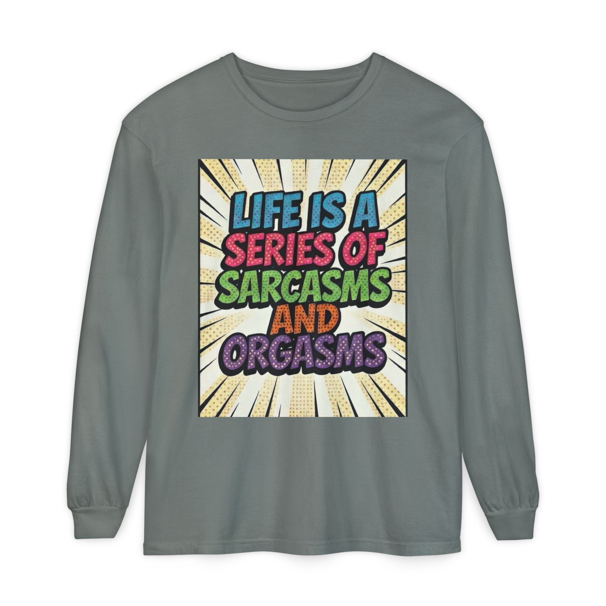 Life Is a Series of Sarcasms and Orgasms Long-Sleeve Shirt | Funny Adult Humor Tee | Sarcastic Gift for Her | Witty Retro Graphic
