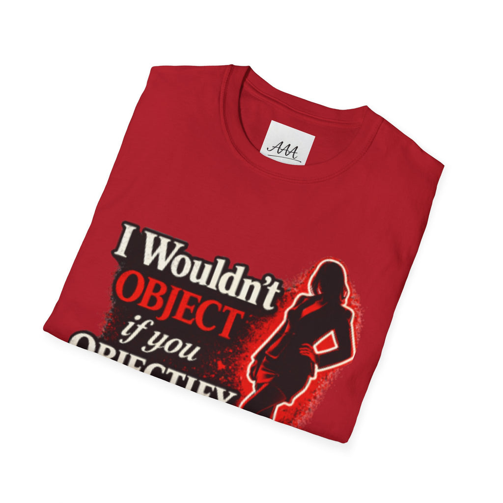 Flirty Funny Shirt I Wouldn’t Object If You Objectify Me Tee | Sarcastic Humor Shirt