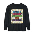Long Sleeve T-Shirt "Life Is a Series of Sarcasms and Orgasms" Retro Graphic