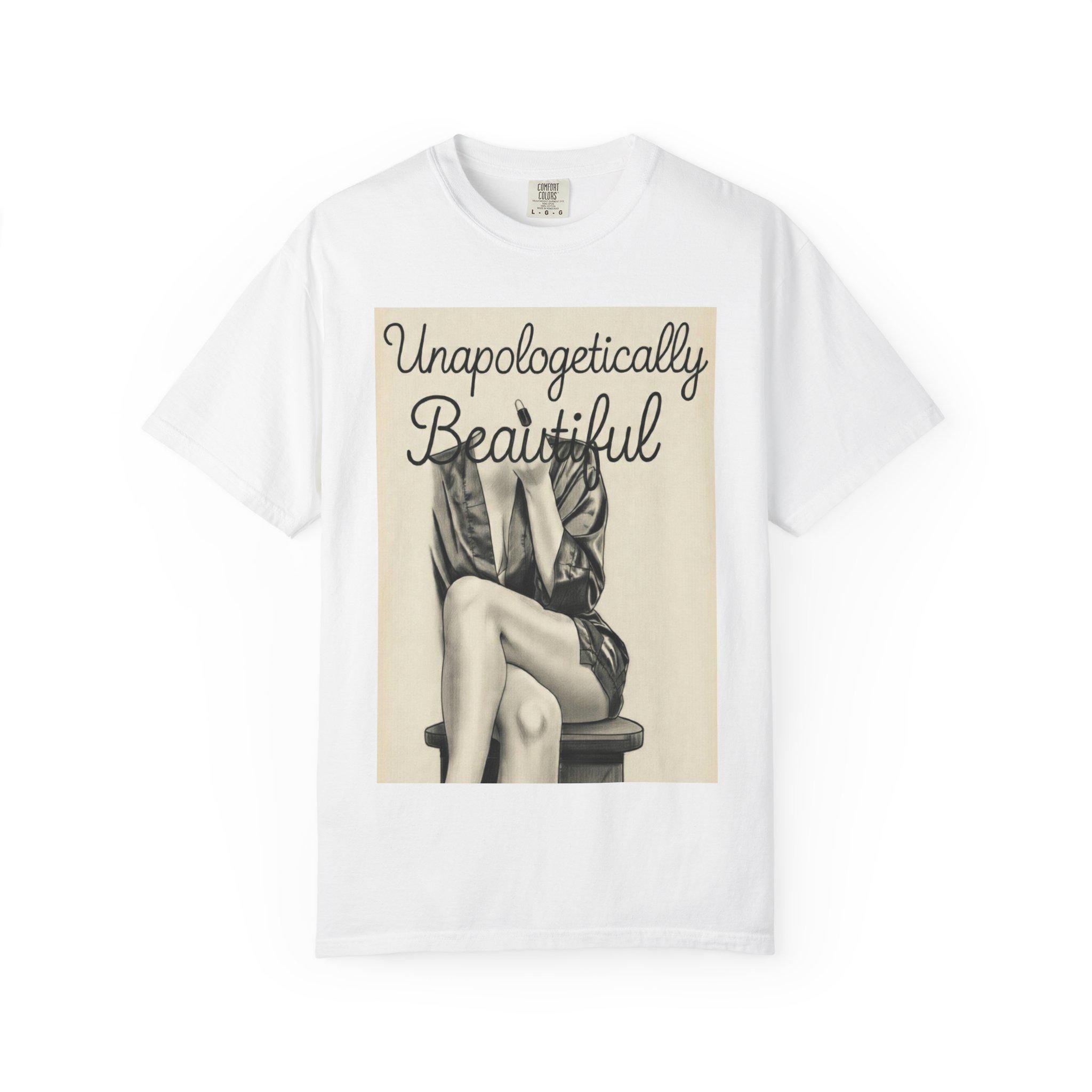 Unapologetically Beautiful T-shirt
